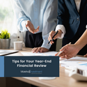 Tips for Your Year-End Financial Planning Review