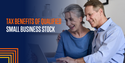 Tax Benefits of Qualified Small Business Stock