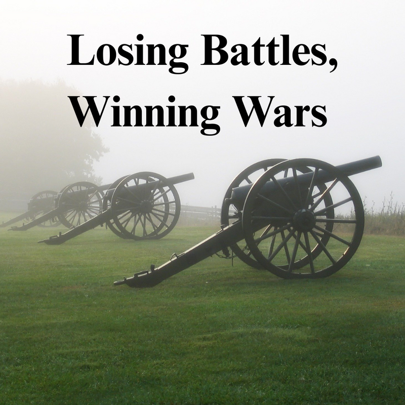Losing Battles, Winning Wars