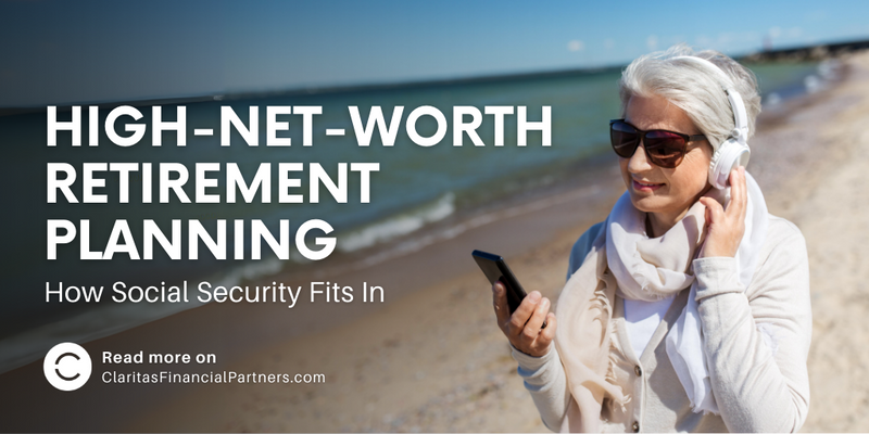 High-Net-Worth Retirement Planning: How Social Security Fits In