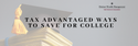 Tax-Advantaged Ways to Save for College