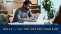 Helpful Tax Tips before Year End