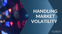Handling Market Volatility