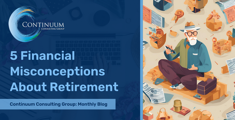 5 Financial Misconceptions About Retirement