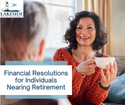 Financial Resolutions for Individuals Nearing Retirement