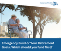 Emergency Savings or Your Retirement Goals?