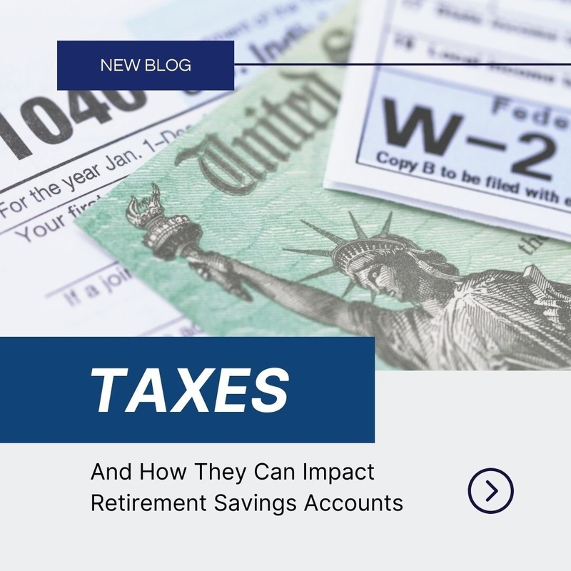 How Taxes Can Impact Retirement Savings Accounts