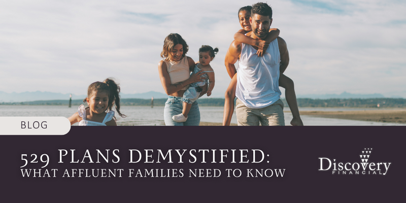 529 Plans Demystified: What Affluent Families Need to Know