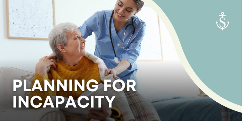 Planning for Incapacity