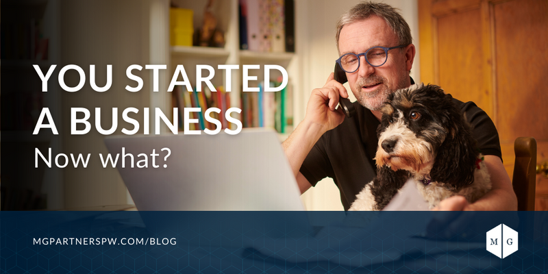 You Started a Business: Now What?