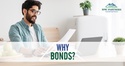 Why Bonds?