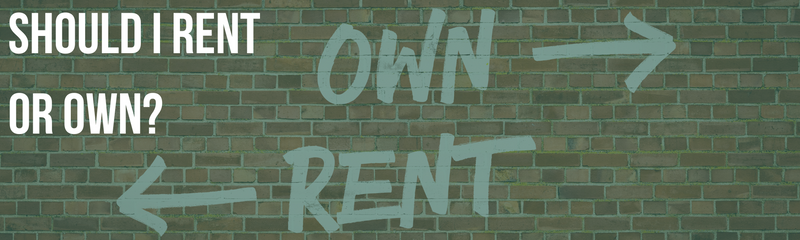 Should I Rent or Own?