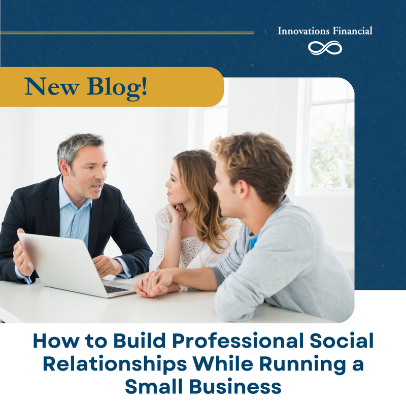 How to Build Professional Social Relationships While Running a Small Business
