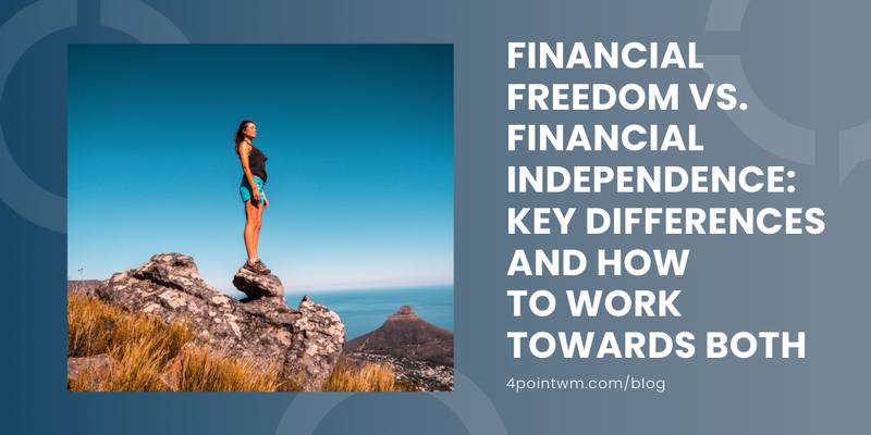 Financial Freedom vs. Financial Independence: Key Differences and How to Work Towards Both