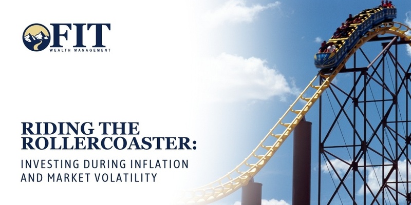 Riding the Rollercoaster: Investing During Inflation and Market Volatility