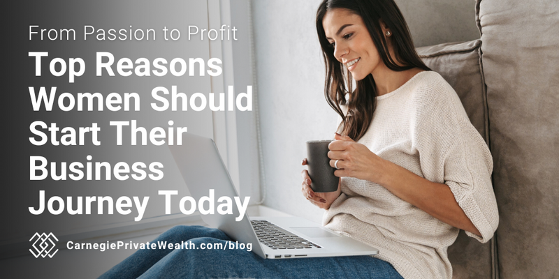 From Passion to Profit: Top Reasons Women Should Start Their Business Journey Today