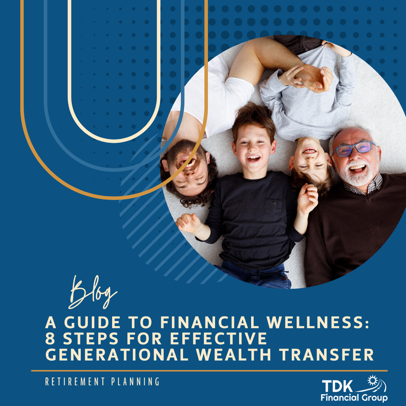 A Guide to Financial Wellness: 8 Steps for Effective Generational Wealth Transfer