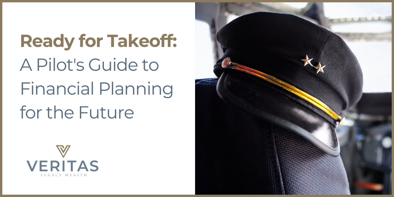 Ready for Takeoff: A Pilot's Guide to Financial Planning for the Future