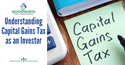 Understanding Capital Gains Tax as an Investor