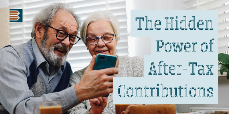 The Hidden Power of After-Tax Contributions