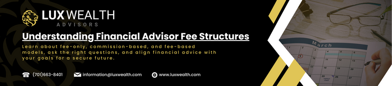 Choosing the Right Financial Advisor: A Guide to Understanding Fee Structures