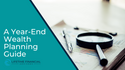 A Year-End Wealth Planning Guide
