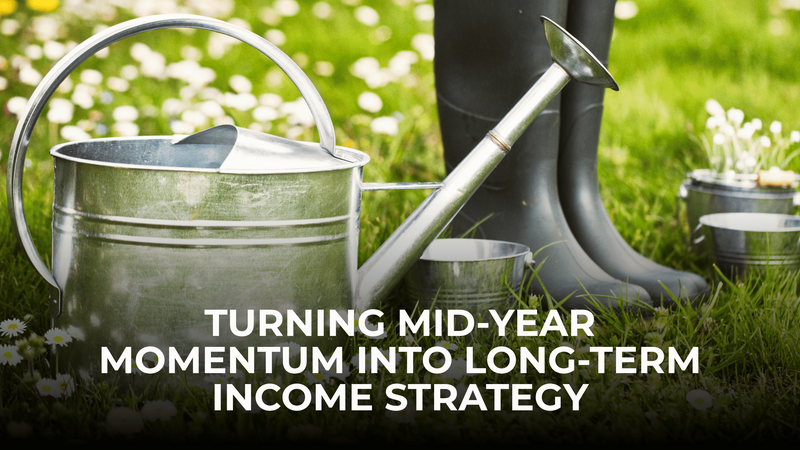 Turning Mid-Year Momentum Into Long-Term Income Strategy