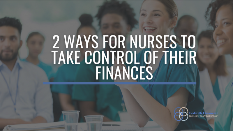 2 Ways for Nurses to Take Control of Their Finances