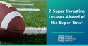 Kick off the Big Game With These 7 Super Investing Lessons From the Super Bowl