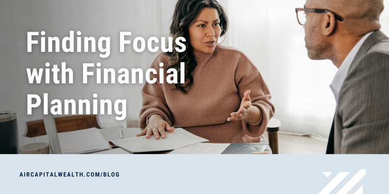 Finding Focus with Financial Planning: A Step-By-Step Guide