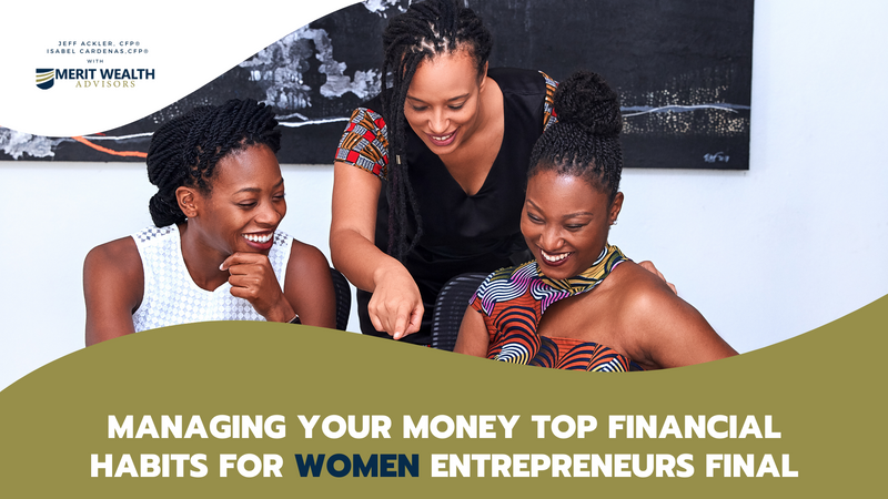 Managing Your Money: Top Financial Habits for Women Entrepreneurs