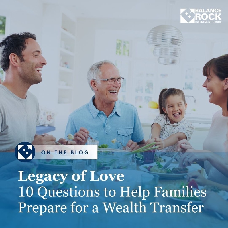 Legacy of Love 10 Questions to Help Families Prepare for a Wealth Transfer