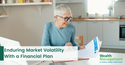 Enduring Market Volatility With a Financial Plan