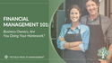 Financial Management 101: Business Owners, Are You Doing Your Homework?