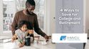 The Ultimate Juggling Act: 4 Ways to Save for College and Retirement
