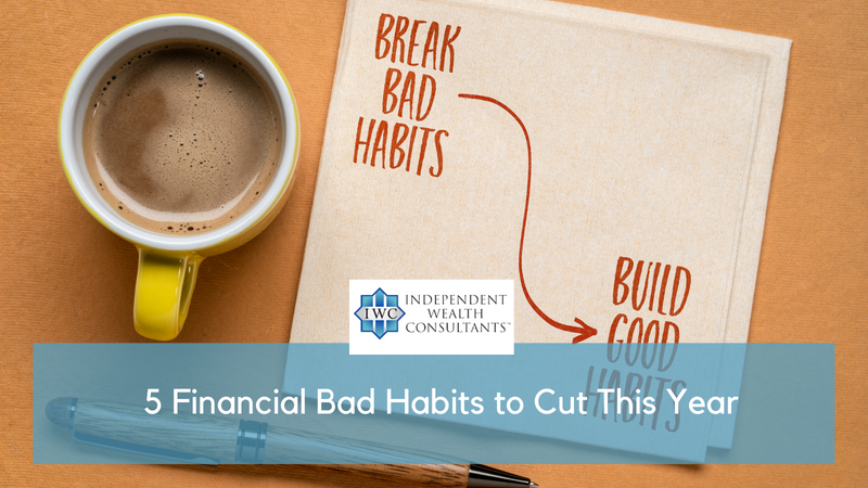 5 Financial Bad Habits to Cut This Year
