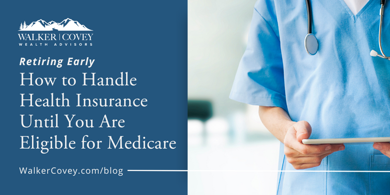 Retiring Early: How to Handle Health Insurance Until You Are Eligible for Medicare