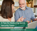 6 Tips for Reducing Social Security Taxes