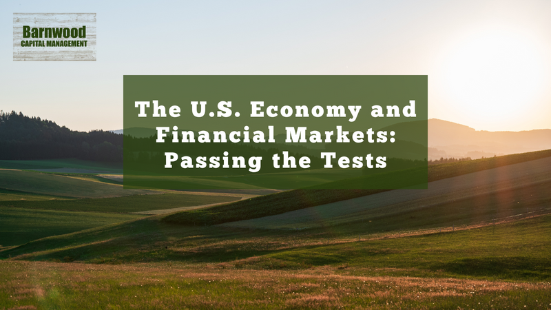 The U.S. Economy and Financial Markets: Passing the Tests