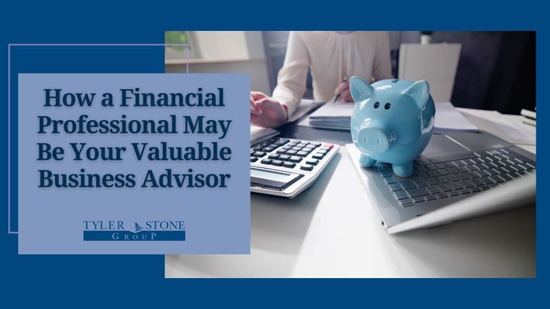 How a Financial Professional May Be Your Valuable Business Advisor