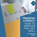 Financial Literacy: How to Improve This Key Skill