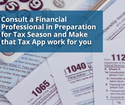Consult a financial professional in preparation for tax season and make that “Tax App” work for you