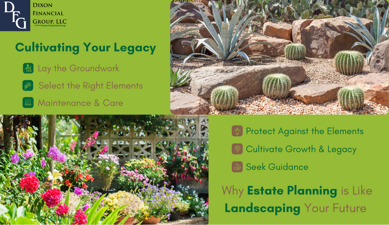 Cultivating Your Legacy | Why Estate Planning is Like Landscaping Your Future