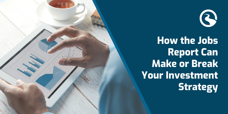 How the Jobs Report Can Make or Break Your Investment Strategy