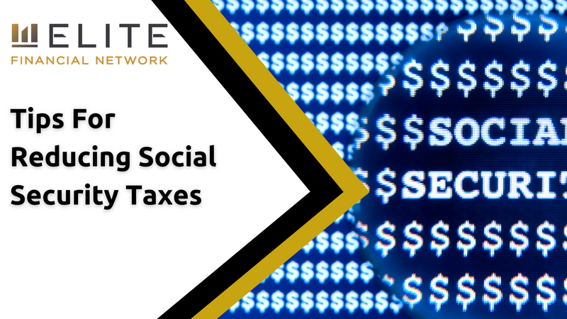 6 Tips for Reducing Social Security Taxes