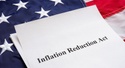 What does the new Inflation Reduction Act (IRA) mean to you?