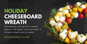 Holiday Cheeseboard Wreath