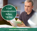 5 Last Minute Considerations Before Tax Day
