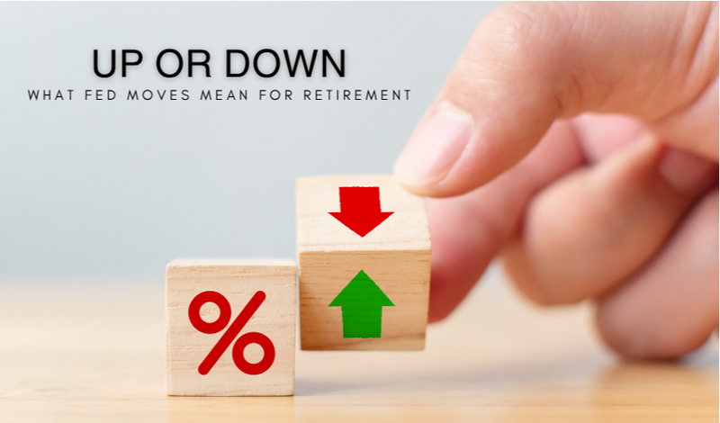 Navigating Uncertainty: How Fed Policy Shapes Your Retirement Plan