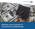 529 Plans: The Ins and Outs of Contributions and Withdrawals